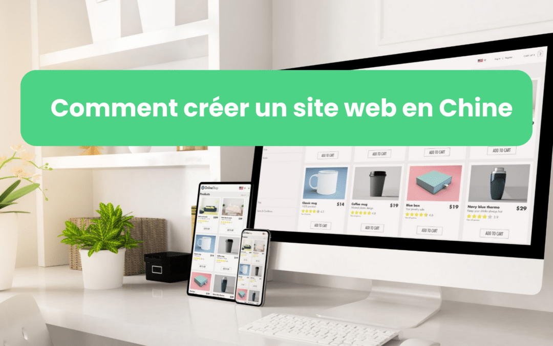 Comment créer un site web en Chine ?