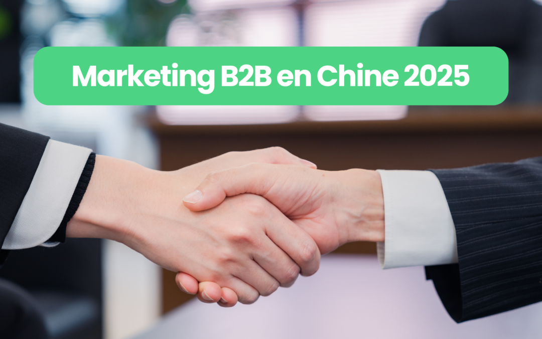 marketing B2B en Chine 2025
