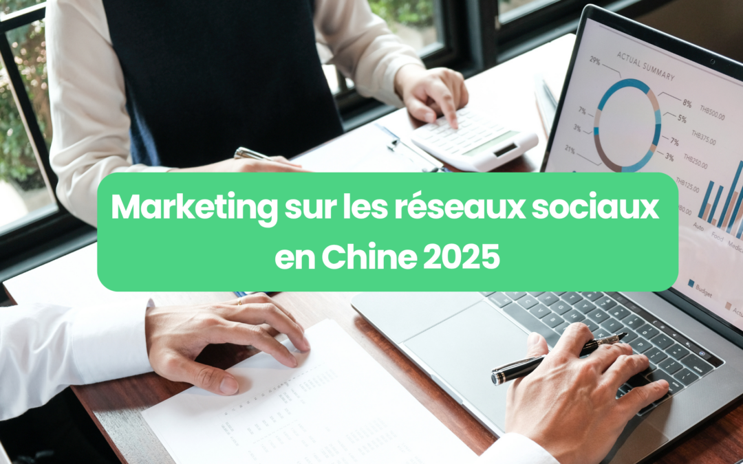 Tendances 2025 du marketing sur les réseaux sociaux et avec les KOL en Chine
