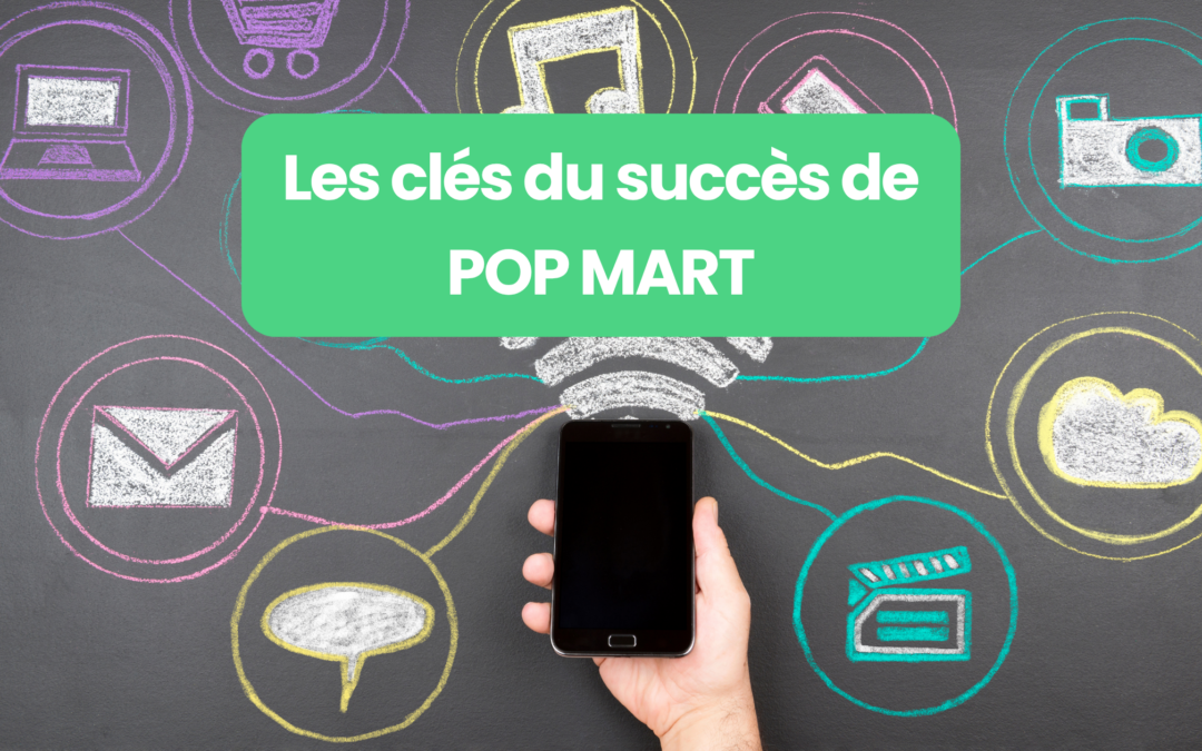 Stratégie digitale : comment POP MART a dominé les réseaux sociaux en Chine
