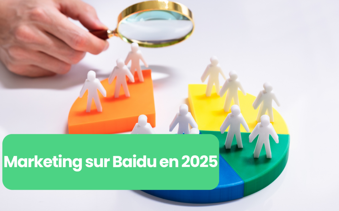 Marketing sur Baidu : stratégies clés pour réussir en 2025
