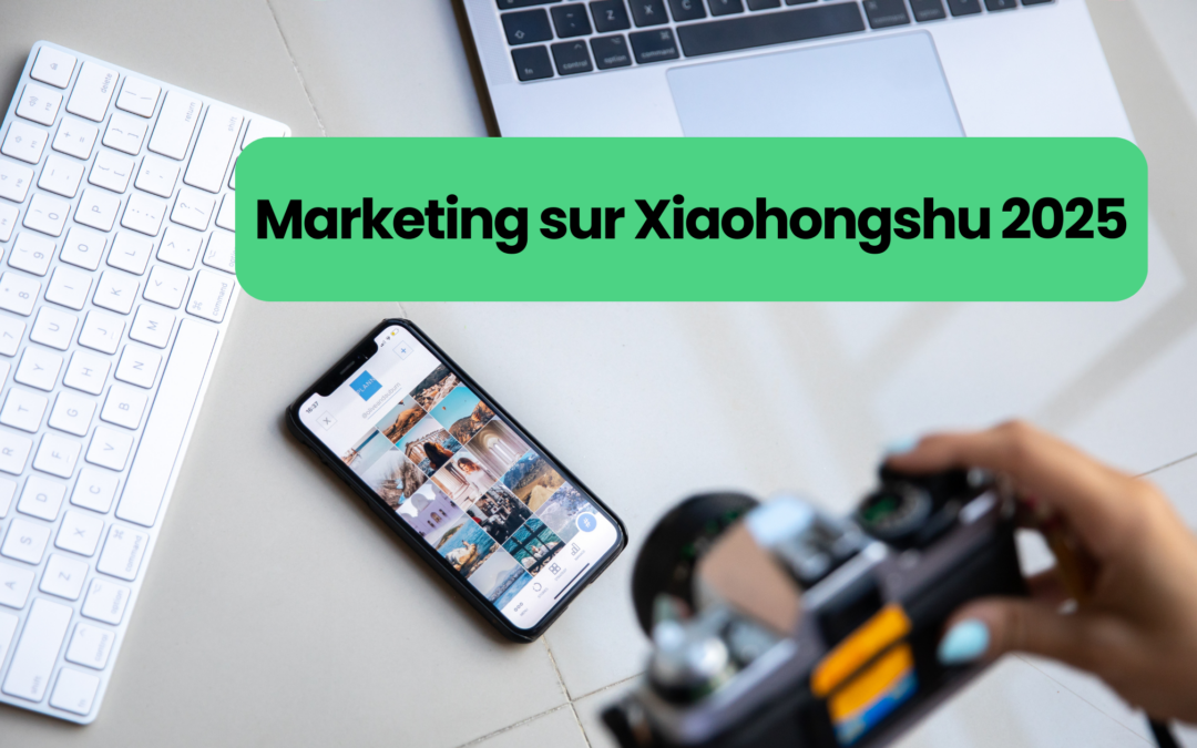 Marketing sur Xiaohongshu : tendances 2025 et stratégies gagnantes pour les marques