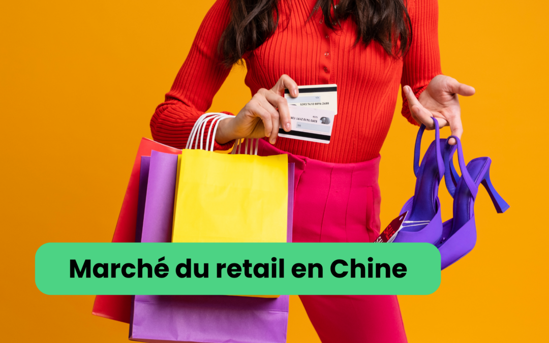 Marché du retail en Chine et évolution du commerce haut de gamme